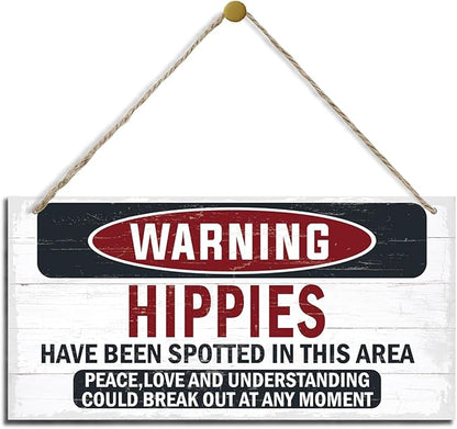 Warning Sign, Hippies Have Been Spotted In This Area Warning Wood Plaque Sign, Funny Door Signs, Decorative Wood Hanging Suspension Plaque, Farmhouse Wooden Wall Decor