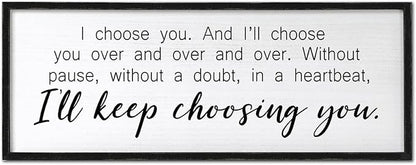 I Choose You Sign Wall Decor Art Above Bed 32X12 Inch I Love You Romantic Wood Framed for Master Bedroom Over Bed I'll Keep Choosing You Sign (Black)