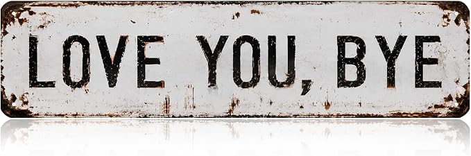 Love You Bye Sign Above Door Frame Decor Vintage Metal Signs Entryway Wall Decor For Home Hallway Living Room Rustic Wall Art For Outside 4×16 Inches