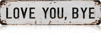 Love You Bye Sign Above Door Frame Decor Vintage Metal Signs Entryway Wall Decor For Home Hallway Living Room Rustic Wall Art For Outside 4×16 Inches