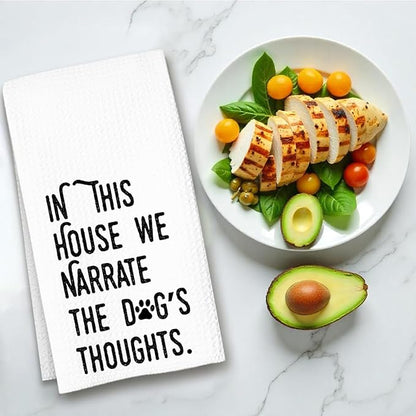 Dog Kitchen Towel, Waffle Weave Microfiber Dish Towel, in This House We Narrate The Dog's Thoughts, Funny Pet Decor Gift for Dog Moms, Animal Lovers