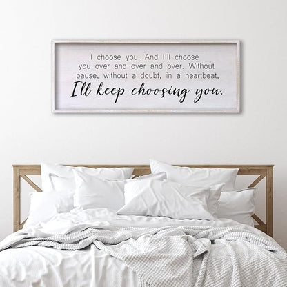 I Choose You Sign Wall Decor Art Above Bed 32X12 Inch I Love You Romantic Wood Framed for Master Bedroom Over Bed I'll Keep Choosing You Sign (White)