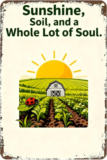 Vintage Metal Sign Sunshine, Soil, and a Whole Lot of Soul. Tin Sign Decor Retro Wall Decor For Home Coffee Bar Funny Aluminum Sign 16x12 inch