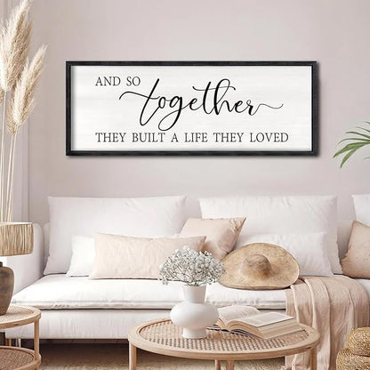 And So Together They Built A Life They Loved Sign Large Above Bed Wall Decor 32"×12" for Bedroom Over Bed Wall Art Hanging (Black)