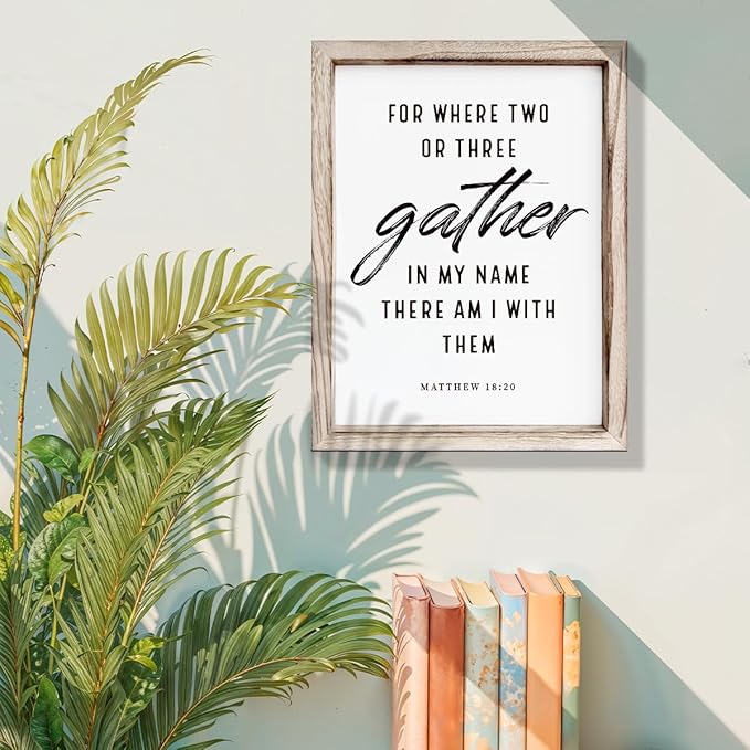 Christian Decor Art, Scripture Matthew 18:20 Sign, Home Church Decor, Framed Wall Plaque Sign 15 * 11.5 inches, Housewarming Gift, For Where Two or Three Gather in My Name