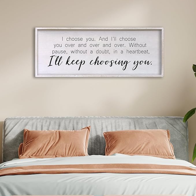 I Choose You Sign Wall Decor Art Above Bed 32X12 Inch I Love You Romantic Wood Framed for Master Bedroom Over Bed I'll Keep Choosing You Sign (White)