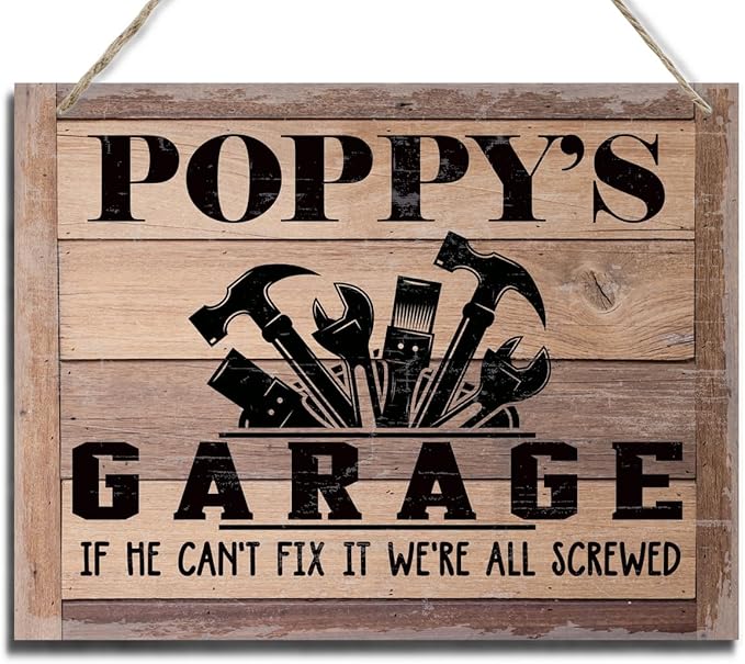 Rustic Sign, Father's Day Gift, Dad's Gift, Grandpa's Gift, Decor Hanging Wood Signs, Printed Wood Wall Art Sign, Poppy's Garage, If He Can't Fix It We're All Screwed, Vintage Sign Gift for Grandpa