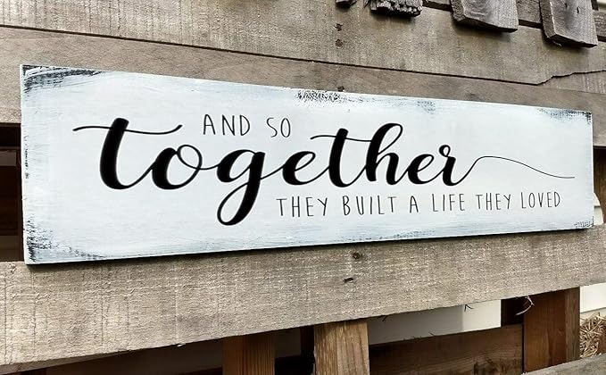 Together They Built A Life They Loved Sign 6x18 Inch, Farmhouse Signs for Home Decor and So They Built A Life They Loved Rustic Signs Wall Decor Love Sign Love Decor for Bedroom
